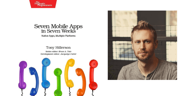 在7周内开发7个移动应用程序：采访托尼·希尔森（Tony Hillerson）