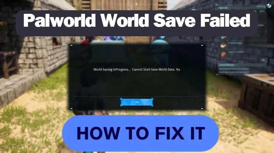 如何修復PC/Xbox的“ Palworld World Save失敗”錯誤？
