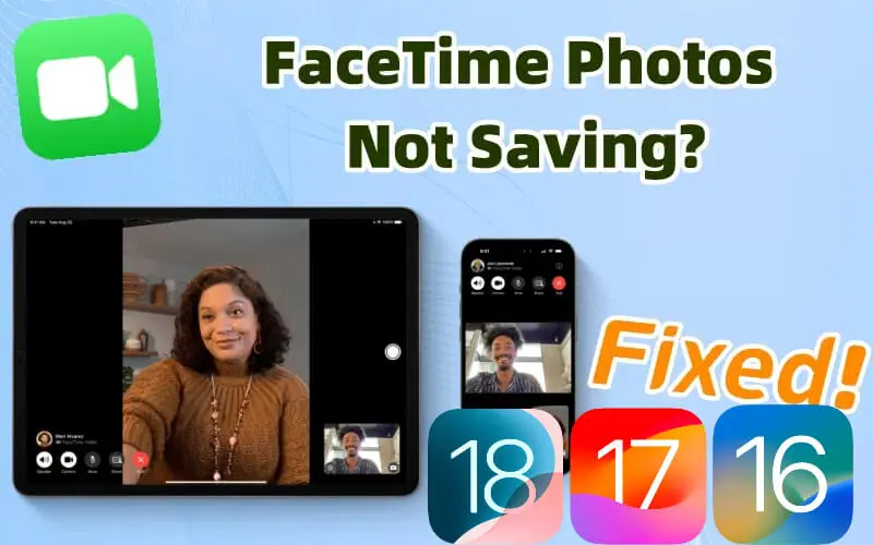 FaceTime照片的快速修復2024年未保存[iOS 18支持]