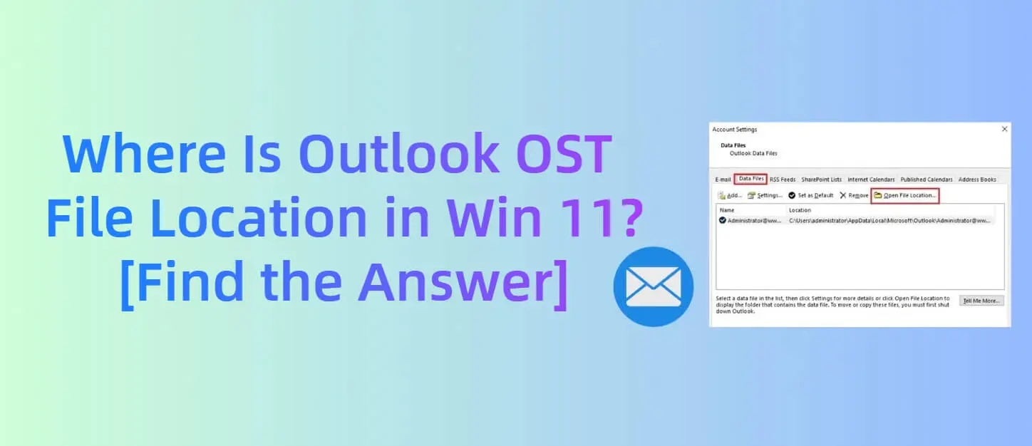 Win 11中的Outlook OST文件位置在哪里？现在了解更多！